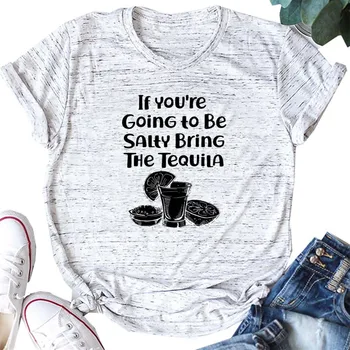 Hvis Du Vil Være Salt Bringe Tequila Print Harajuku Kvinder T-shirt i Overstørrelse, Vintage koreanske t-shirts Søde Grafisk Tøj