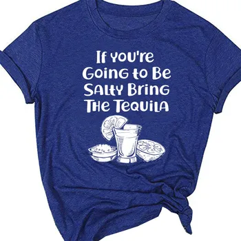 Hvis Du Vil Være Salt Bringe Tequila Print Harajuku Kvinder T-shirt i Overstørrelse, Vintage koreanske t-shirts Søde Grafisk Tøj