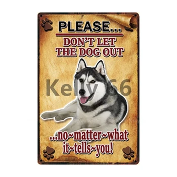 [ Kelly66 ] Du skal ikke Hunden Ud Husky Gravhund Basenji Pug Metal Sign Hjem Indretning Bar Væg Kunst Maleri 20*30 CM Størrelse Dy135