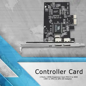 3 Havne 1394A-udvidelseskort PCI-E 1X til IEEE 1394-DV-Video-Adapter, 1x 4Pin 2x 6Pin Controller til PC